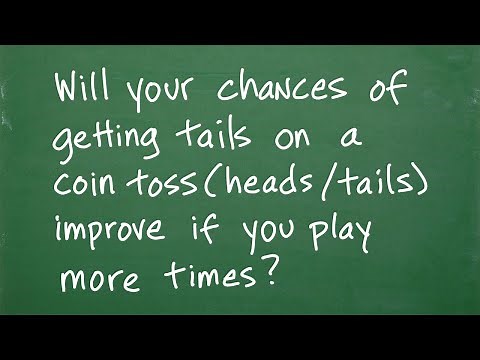 Will your chances of getting tails on a coin toss (heads/tails) improve if you play more times?