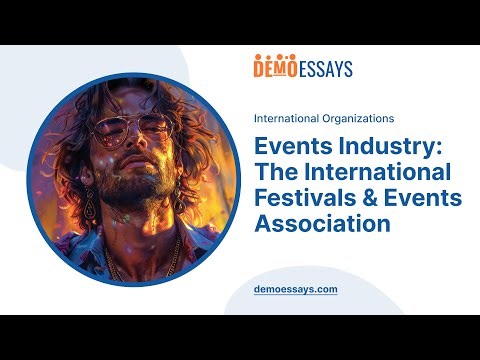 Events Industry: The International Festivals & Events Association - Essay Example