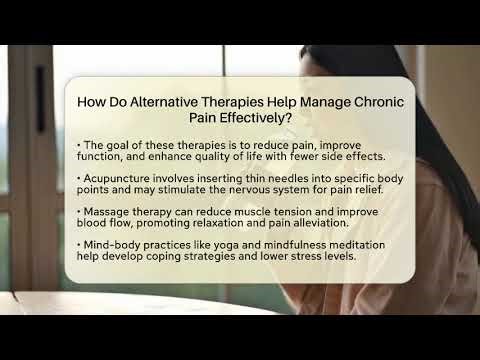 How Do Alternative Therapies Help Manage Chronic Pain Effectively? | Chronic Pain Solution Guide