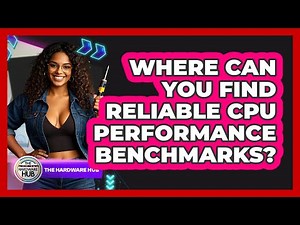 Where Can You Find Reliable CPU Performance Benchmarks? - The Hardware Hub