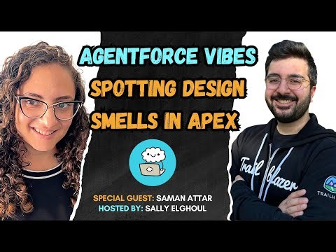 Agentforce Vibes: Spotting Design Smells in Apex (with Saman Attar)
