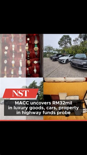 1.5K views · 14 reactions | #NSTTV The Malaysian Anti-Corruption Commission (MACC) has seized RM32 million worth of assets linked to a highway construction project, following investigations into the misappropriation of sukuk funds. READ MORE: https://www.nst.com.my/news/crime-courts/2025/05/1223441/macc-uncovers-rm32mil-luxury-goods-cars-property-highway-funds | NST Online | Facebook