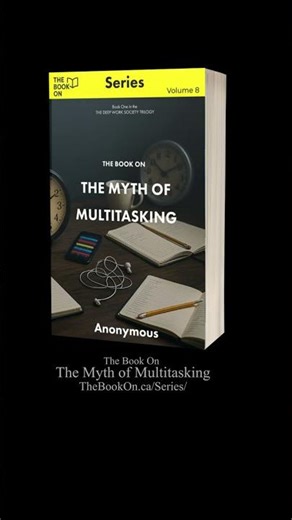 The Book On The Myth of Multitasking
