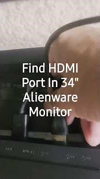 Use Alienware 34" Monitor Hidden HDMI Port Instead Of Display Port Terminal