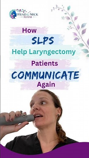 How SLPs help laryngectomy patients communicate again