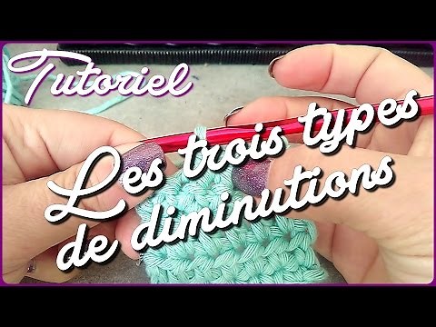 Cours crochet: Les 3 types de diminutions au crochet