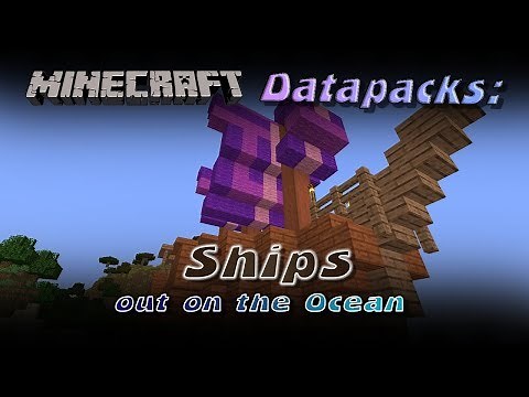 Minecraft Datapacks: Ships out on the oceans