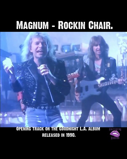 Magnum - Rockin Chair. | Hairspray Heaven