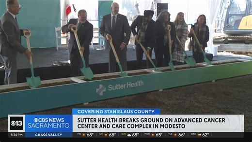 Sutter Health breaks ground on advanced cancer center and care complex in Modesto