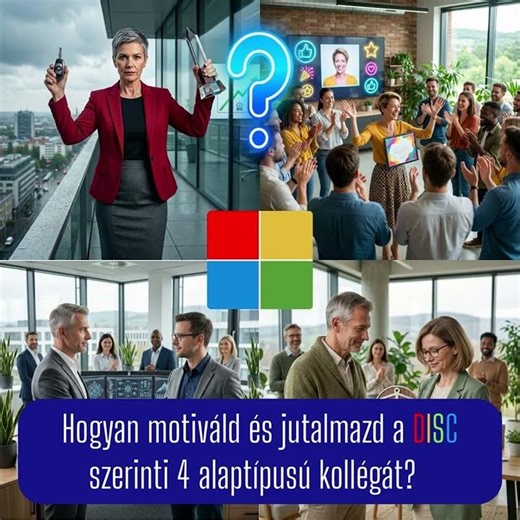 Hogyan motiváld és jutalmazd a DISC szerinti 4 alaptípusú kollégát?