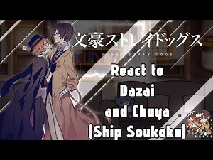 Bungo Stray Dogs React to Dazai and Chuya (Ship Soukoku) // Gacha React // BSD