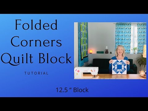 Folded Corners Quilt Block Tutorial 12.5 Inches