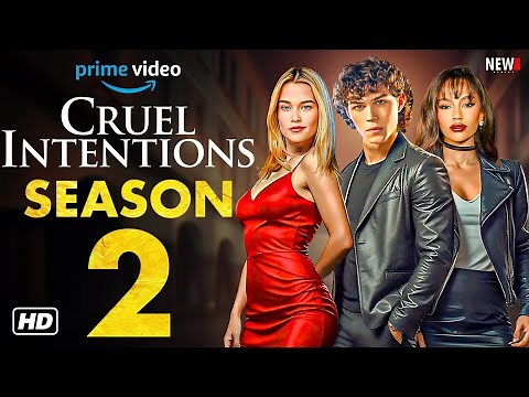 Cruel Intentions Season 2 Trailer - Prime Video, Release Date, Episode 1, Cast, Plot,Sarah Catherine