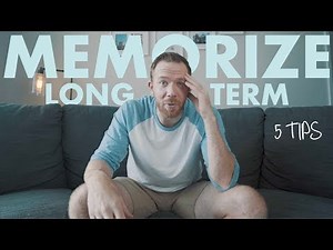MEMORIZING LONG TERM // 5 TIPS