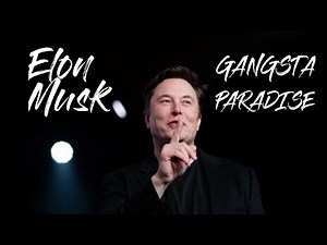 Elon Musk - Gangsta's Paradise