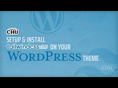 Tailwind CSS v2.0 | Wordpress Theme Setup & Install