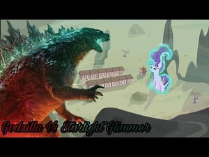 Godzilla Vs Starlight Glimmer ( Godzilla Meets My Little Pony )