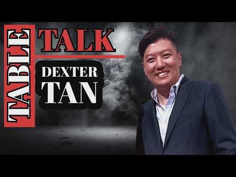 Table Talk : Episode 10 - Dexter Tan