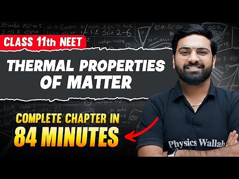 THERMAL PROPERTIES OF MATTER in 84 Minutes | FULL Chapter For NEET | PhysicsWallah