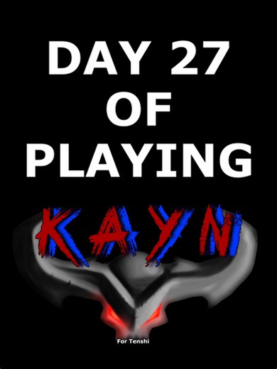 Day 27 of Playing Kayn Jungle in League of Legends
