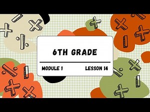 6th Grade Module 1 Lesson 14 (Eureka Math Squared)