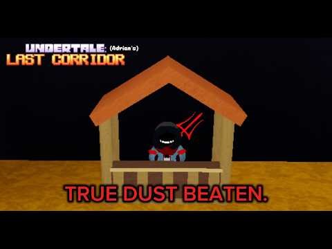 TRUE DUST BEATED. | (Adrian's) Undertale: Last Corridor [April Fools]