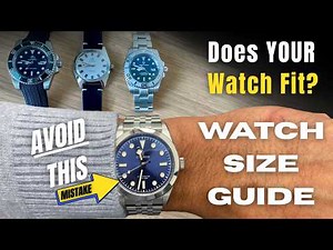 Watch Size Guide | How To Choose the Right Watch for Your Wrist!
