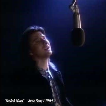 "Foolish Heart " - Steve Perry,#fun-music-videos,#80s-classic-love-songs