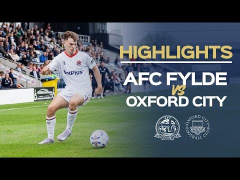 Highlights: AFC Fylde 3-2 Oxford City