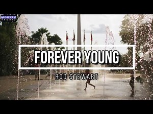 Forever Young - Rod Stewart (Lyrics Video)