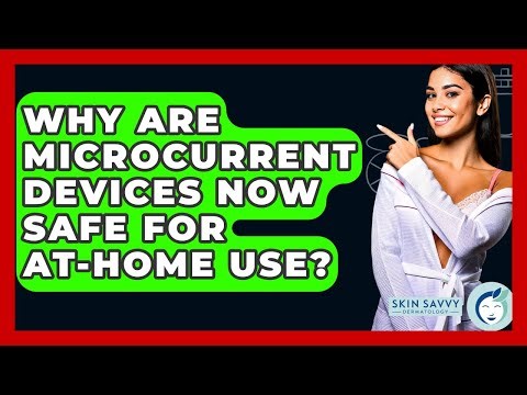Why Are Microcurrent Devices Now Safe For At-home Use? - Skin Savvy Dermatology