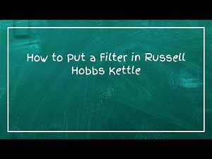 How to Put a Filter in Russell Hobbs Kettle