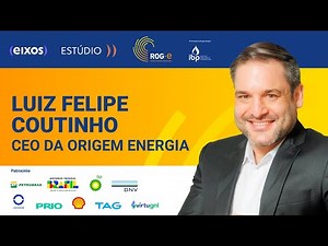 Luiz Felipe Coutinho - CEO da Origem Energia | ROG.e