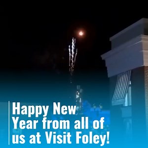 Happy New Year from all of us here at Visit Foley! | Visit Foley Alabama