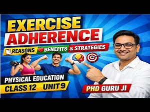 Exercise Adherence: Reasons, Benefits & Strategies to enhance, Physical Education, Class 12 Unit 9🔥