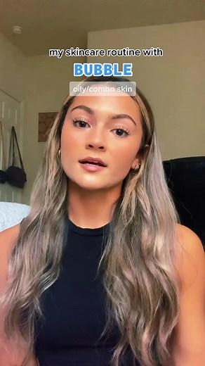 Bubble Skincare Routine for Oily/Combo Skin