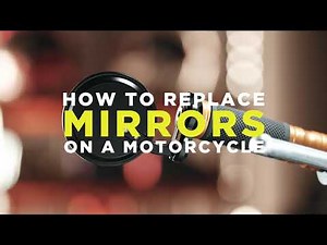 How to replace mirrors on a motorcycle?