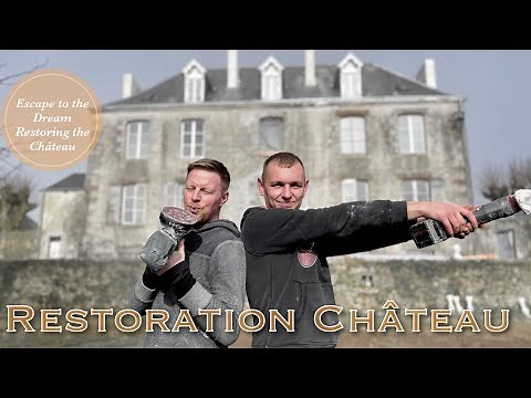 Restoration Château, Creating A Home. Ep 39