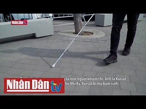 Chiếc gậy thông minh đồng hành cùng với người khiếm thị