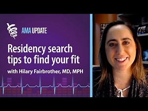 How to choose the best residency program for you with Hilary Fairbrother, MD, MPH