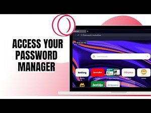 HOW TO ACCESS YOUR PASSWORD MANAGER ON OPERA GX