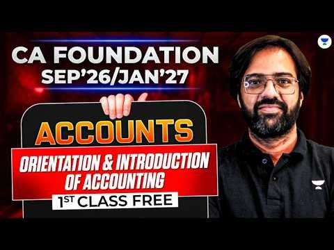 CA Foundation Sep'26/Jan'27 Demo Class | Orientation & Introduction of Accounting | CA Rakesh Kalra