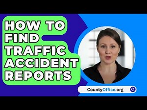 How To Find Traffic Accident Reports? - CountyOffice.org