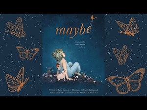 Maybe 🦋 A Inspirational Kids Read Aloud about Reaching Your Potential!