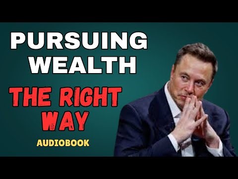 Pursuing Wealth the Right Way | Full Audiobook on Success, Discipline & Inner Power
