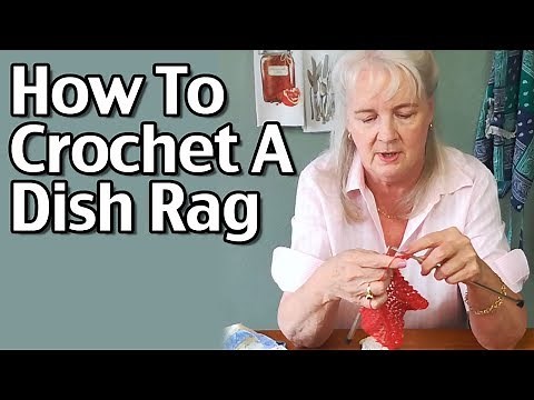 How To Crochet Dish Rags - Knitting And Crocheting Dishcloths