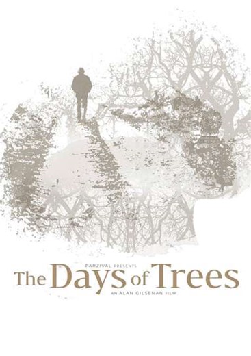 The Days of Trees - Movie