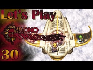 Let's Play Chrono Trigger Blind [Ep 30] - Aero Dalton Imperial | First Playthrough, Live Commentary