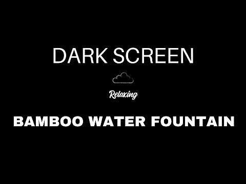 Bamboo Water Fountain Sounds for Sleeping | BLACK SCREEN | Water White Noise