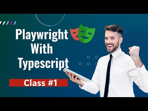 Playwright + TypeScript: The Ultimate Beginner’s Guide_Class #1